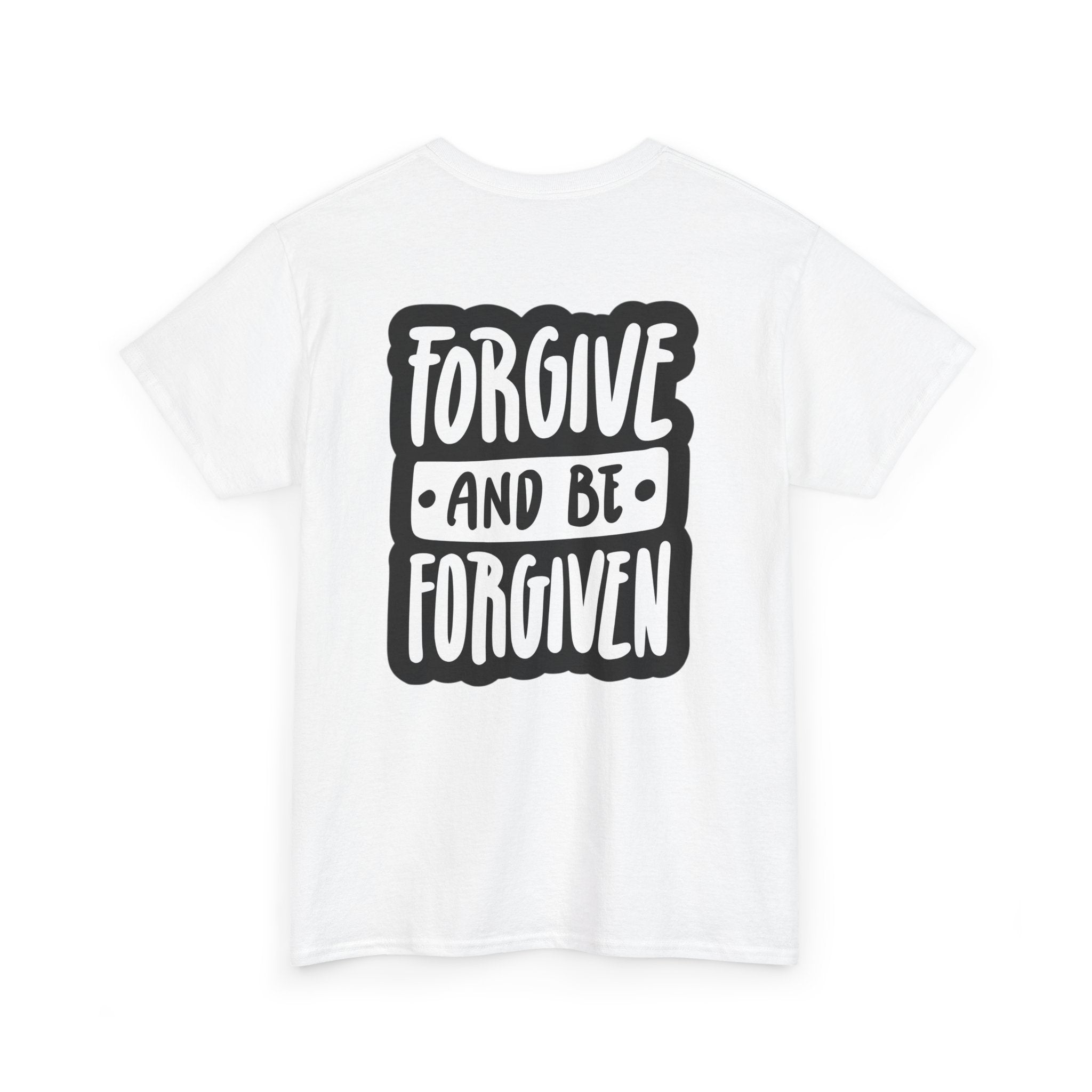 Forgive and Be Forgiven T-Shirt