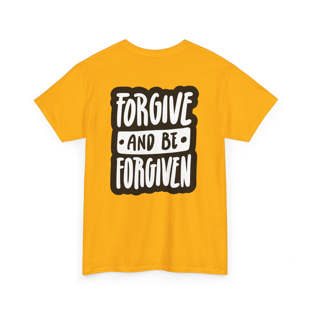 Forgive and Be Forgiven T-Shirt